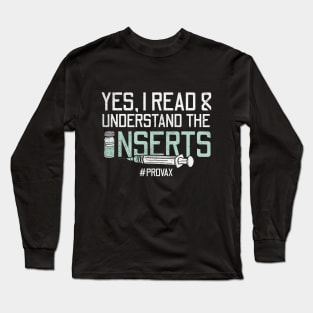 Yes, I Read & Understand The Inserts Long Sleeve T-Shirt